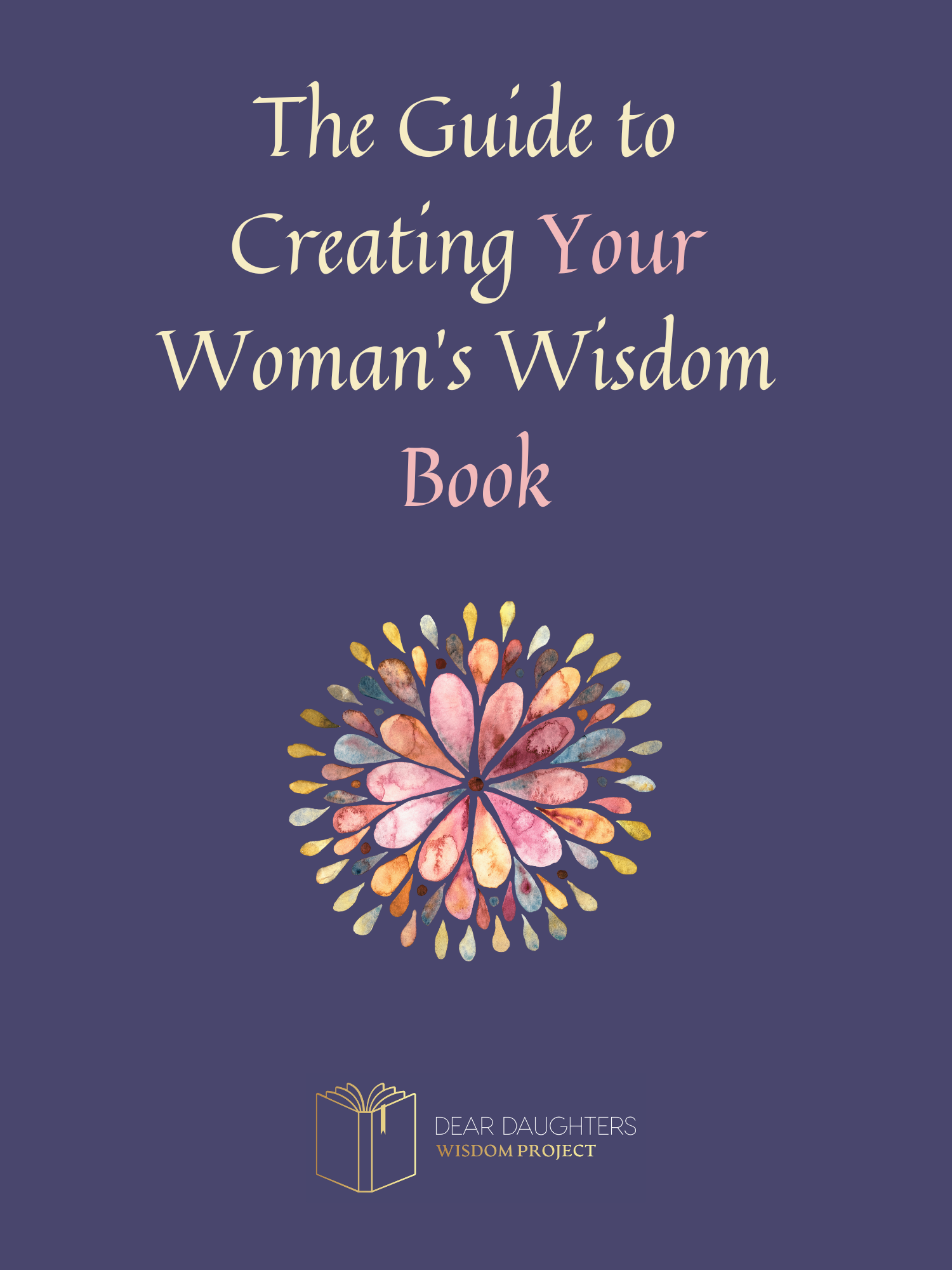 The Guide to Creating Your Woman’s Wisdom Book Terri Weeding
